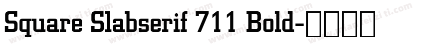 Square Slabserif 711 Bold字体转换